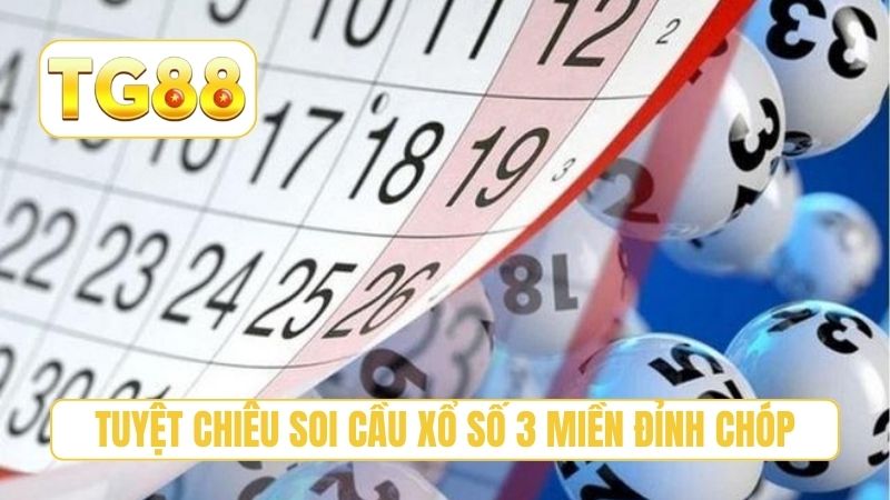 Tuyệt chiêu soi cầu xổ số 3 miền đỉnh chóp